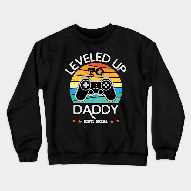 Leveled Up to Daddy Est 2021 - Funny New Dad Video Game Gift Crewneck Sweatshirt by RajaGraphica